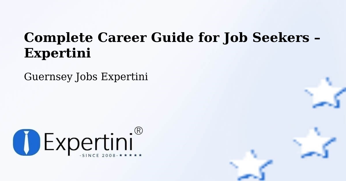 Career Guide for Job Seekers – Jerbourg - Jerbourg, Guernsey Jobs Expertini