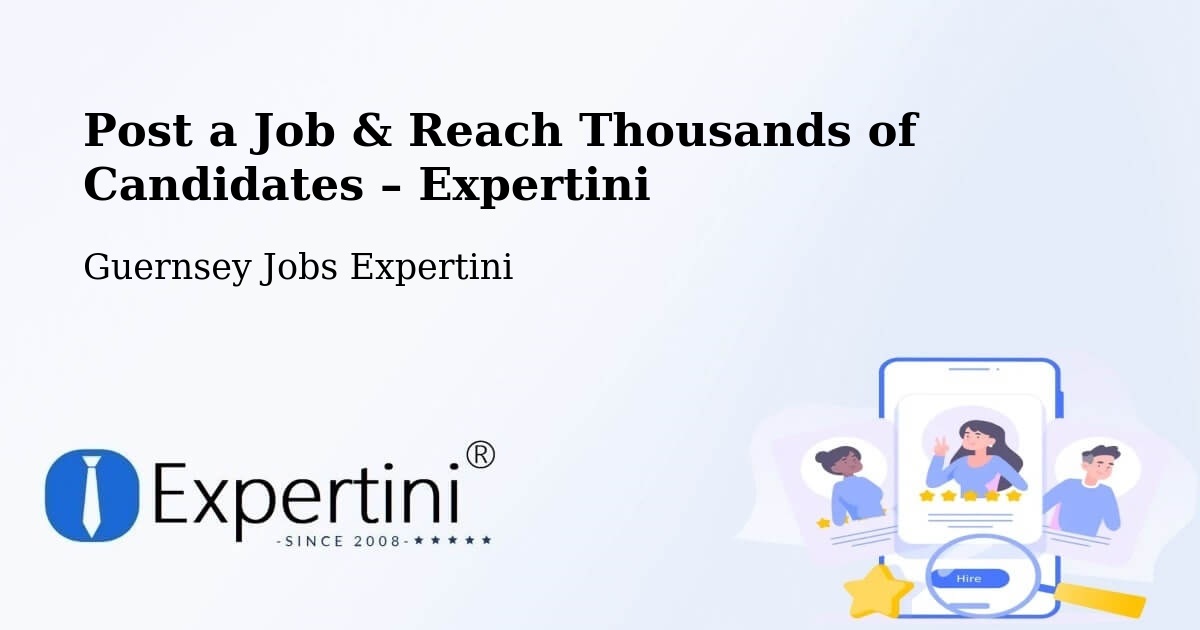 Post a Job in Jerbourg – Hire the Right Talent - Jerbourg, Guernsey Jobs Expertini