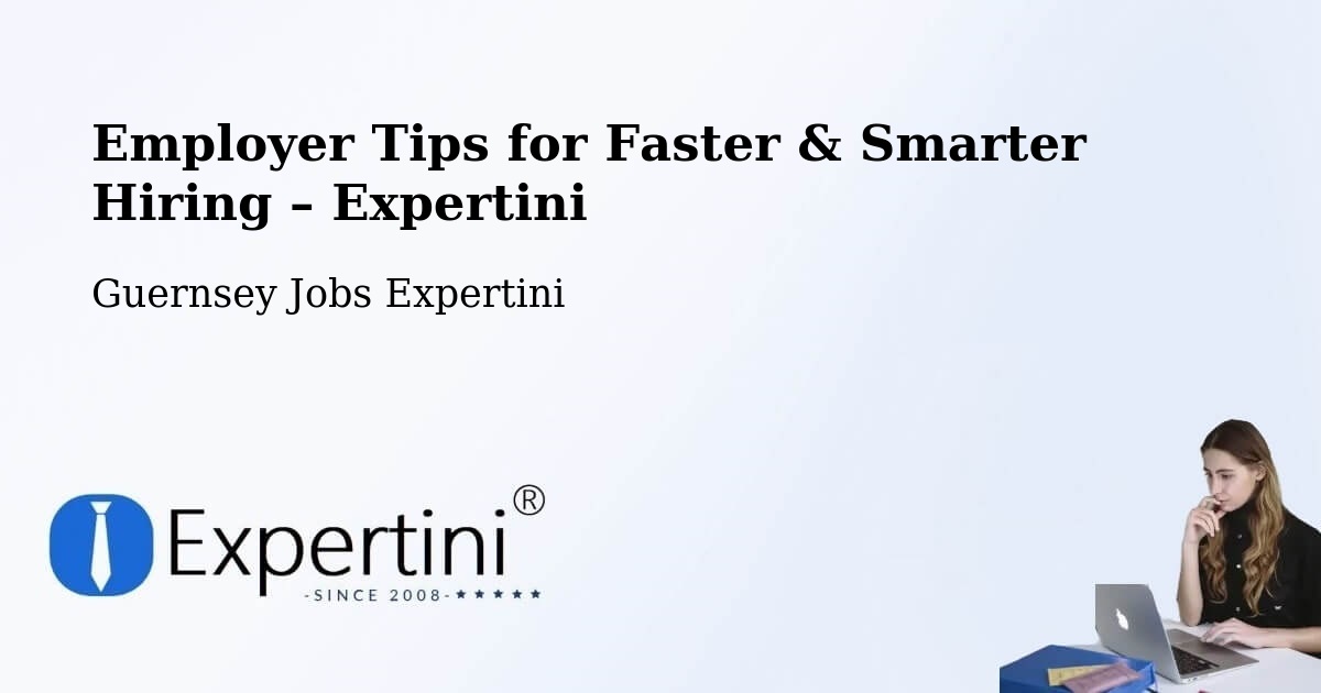 Employer Tips for Hiring & Recruitment – Jerbourg - Jerbourg, Guernsey Jobs Expertini
