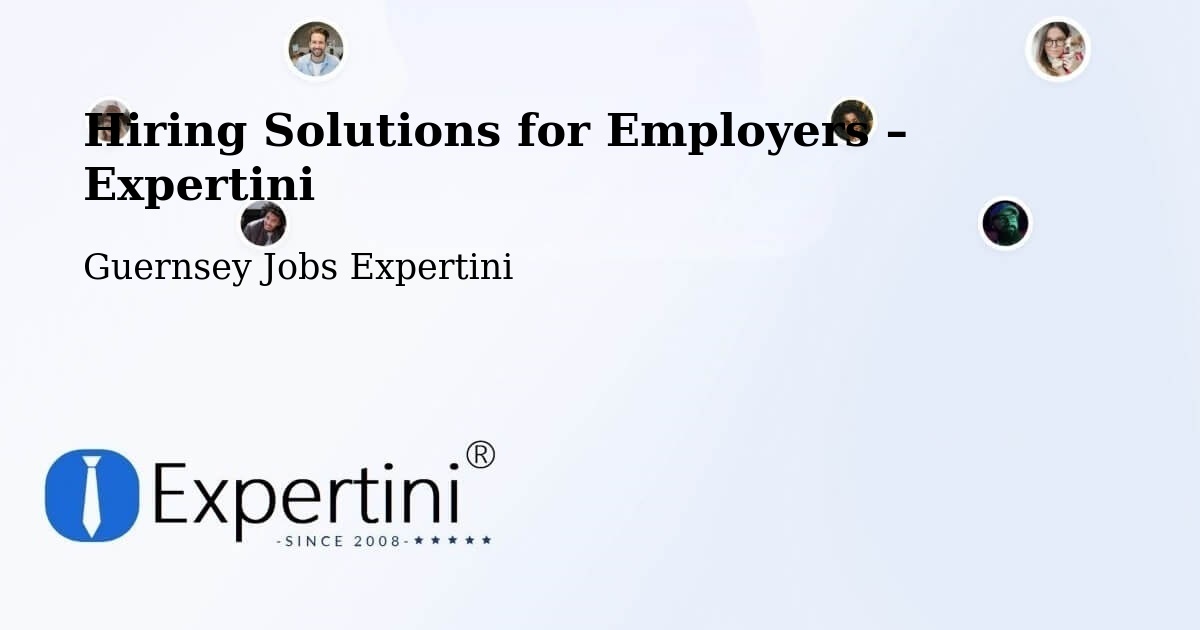 Hiring Solutions for Employers in Jerbourg - Jerbourg, Guernsey Jobs Expertini