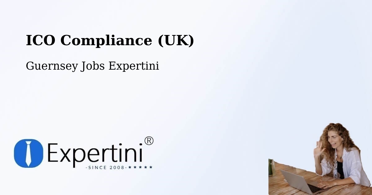 UK Data Protection & ICO Compliance – Jerbourg - Guernsey Jobs Expertini