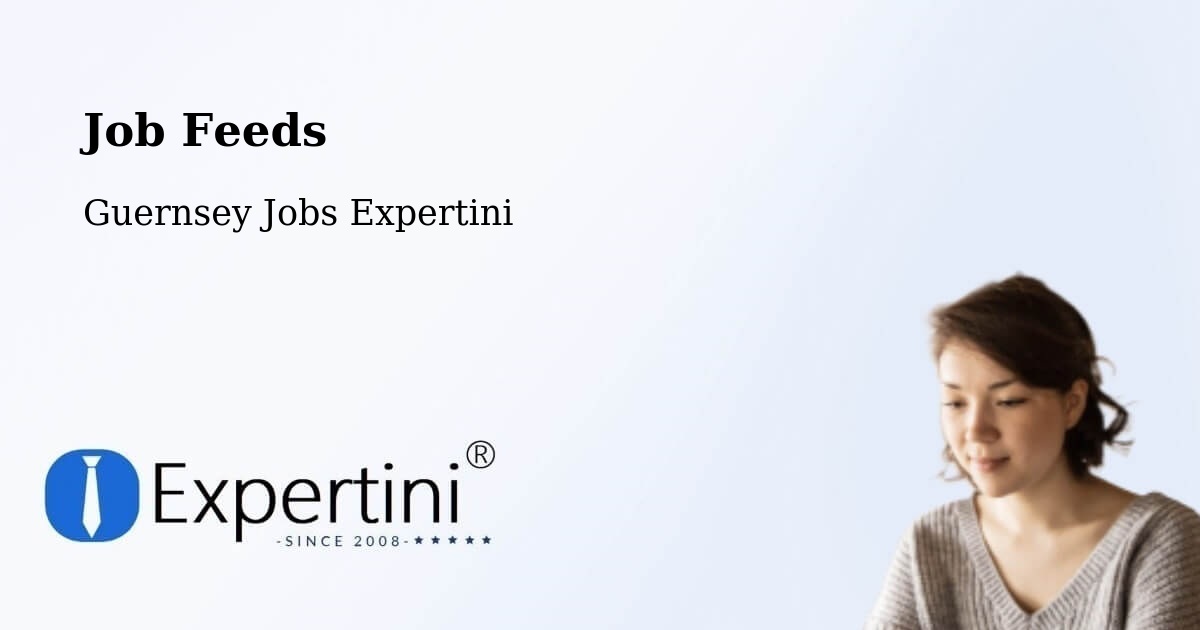 Job Listings Feed – Jerbourg - Guernsey Jobs Expertini