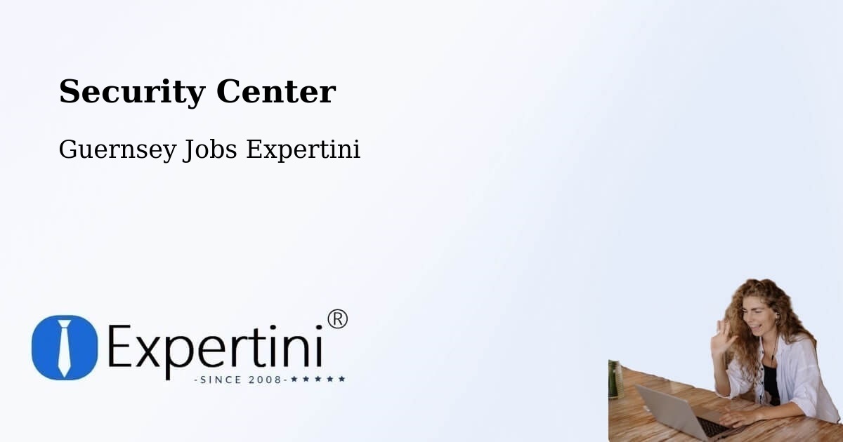 Security & Compliance – Jerbourg - Guernsey Jobs Expertini